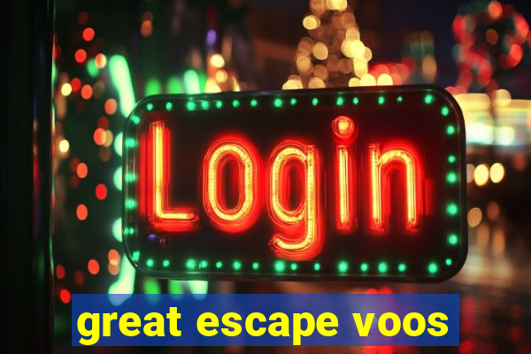 great escape voos